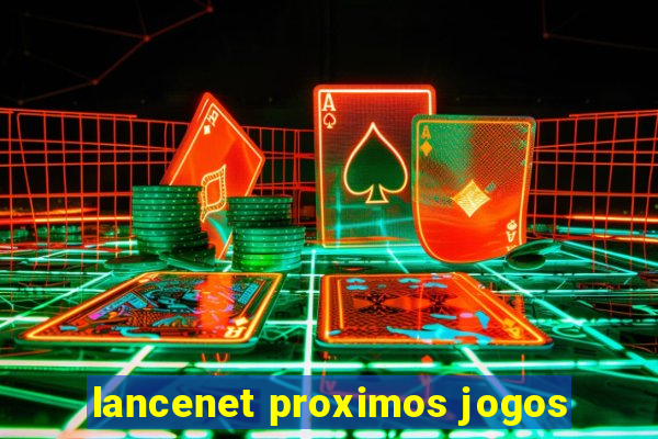 lancenet proximos jogos